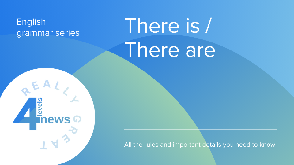 4levelsnews - There is / There are